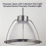 Prismatic Glass LED Collection One-Light Brushed Nickel Prismatic Pendant Light